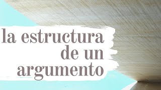 La estructura de un argumento  Lógica [upl. by Nylinej]