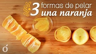 3 formas de Pelar una Naranja [upl. by Vasiliu624]