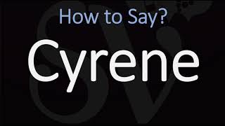 How do you Pronounce Cyrene [upl. by Ynetruoc66]