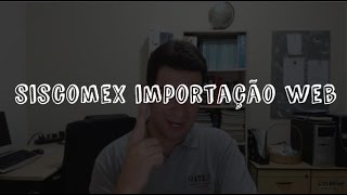 Siscomex Importacao Web [upl. by Brote]