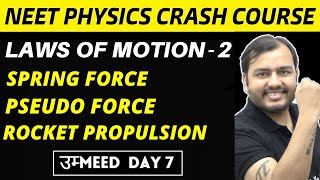 LAWS OF MOTION 02  SPRING FORCE  PSEUDO FORCE  ROCKET PROPULSION  NEET Physics Crash Course [upl. by Navy984]