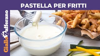 PASTELLA PER FRITTI Ricetta perfetta [upl. by Allene553]