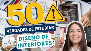 ESTUDIAR DISEÑO DE INTERIORES 🏡 50 VERDADES DE ESTUDIAR DISEÑO DE INTERIORES Y PAISAJISMO [upl. by Gaidano]