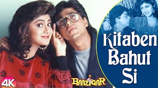 Kitaben Bahut Si  4K VIDEO  Baazigar  Shah Rukh Khan amp Kajol  Asha Bhosle  90s Romantic Songs [upl. by Nwahsuq963]