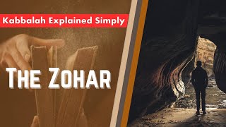 The Book of Zohar  Kabbalah Explained Simply [upl. by Leunam]