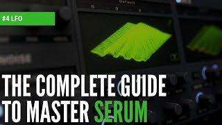 The Complete Guide To Master Serum4 LFO [upl. by Ali]