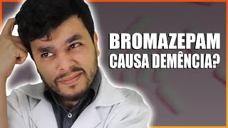 O Bromazepam Causa Demência [upl. by Htrowslle]