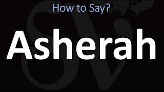 How to Pronounce Asherah CORRECTLY [upl. by Kendal]