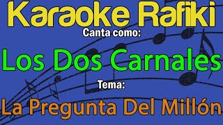 Los Dos Carnales  La Pregunta Del Millón Karaoke Demo [upl. by Meldon]