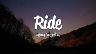 Twenty One Pilots  Ride Lyrics [upl. by Annaihs]