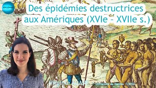 ÉPIDÉMIES n°1  Des épidémies destructrices aux Amériques XVIe – XVIIe s [upl. by Derdle]