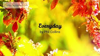 Everyday By Phil Collins  Lyrics  Melodies And Harmonies [upl. by Rasecoiluj]