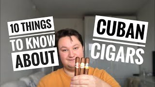 10 Things to Know About Cuban Cigars [upl. by Allerbag]