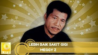 Meggy Z  Lebih Baik Sakit Gigi Official Audio [upl. by Julietta]