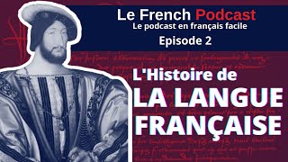 Le French Podcast 🎙️  2 Lhistoire de la langue française [upl. by Clio562]