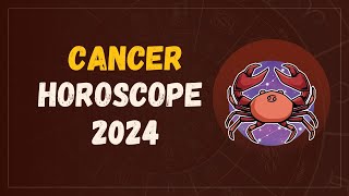 Cancer Horoscope 2024 [upl. by Silsby841]