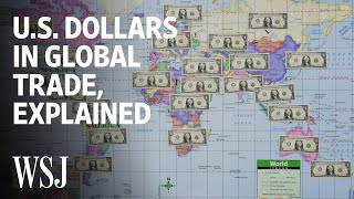 How Global Trade Runs on US Dollars  WSJ [upl. by Nyliak144]