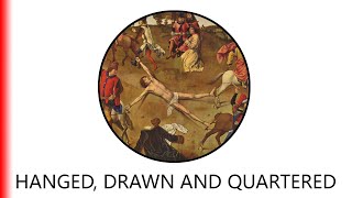 HANGED DRAWN AND QUARTERED [upl. by Forrester]