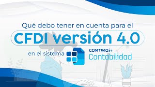 CFDI versión 40 en CONTPAQi Contabilidad [upl. by Ahsinhoj]