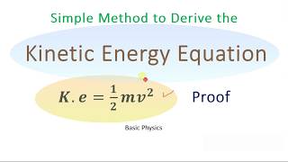 kinetic energy equation proof and explanation [upl. by Butcher232]