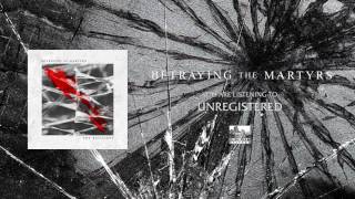 BETRAYING THE MARTYRS  Unregistered [upl. by Ladd]