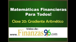 Gradiente Aritmético  Clase 20  Matemáticas Financieras [upl. by Koblick]