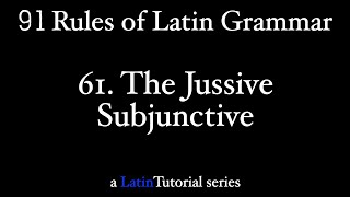 Rule 61 The Jussive Subjunctive [upl. by Bullis]