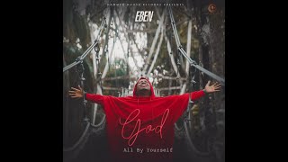 Eben  God All By Yourself [upl. by Hudson]