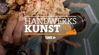 Das ist Handwerkskunst Der Trailer zur Serie SWR Handwerkskunst [upl. by Allveta]