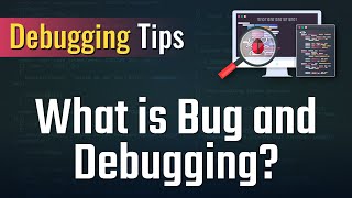 Debugging Tips  What is bug and debugging [upl. by Ader]