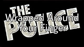 THE POLICE  Wrapped Around Your Finger Lyric Video [upl. by Travus]