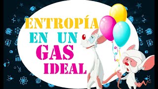 🎆🎈TERMODINÁMICA Entropía en un Gas Ideal💥 [upl. by Eelarak]