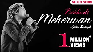 Meherwan  Jubin Nautiyal  Official Video Song  Bekhudi  Adhyayan  Angel  Rahul Nair [upl. by Enorahs89]