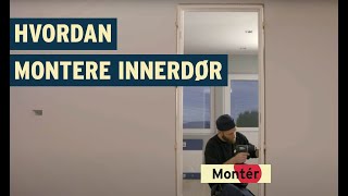 Hvordan montere innerdør [upl. by Maclay]