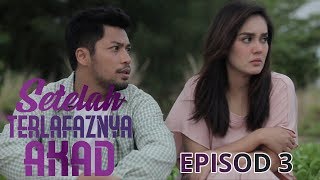 EPISOD PENUH SETELAH TERLAFAZNYA AKAD  EP3 [upl. by Manus]