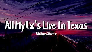 Whitney Shafer  All My Exes Live In Texas Lyrics [upl. by Gine]