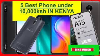 5 Best Phones under 10000 ksh BEST PHONES KENYA [upl. by Puto]