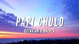 Octavian amp Skepta  Papi Chulo Lyrics [upl. by Hannover]