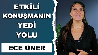 ETKİLİ KONUŞMANIN 7 YOLU  ECE ÜNER [upl. by Eissahc]