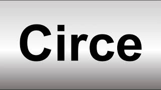 How to Pronounce Circe [upl. by Erlewine]