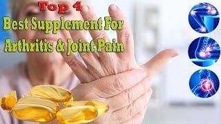 Top 4 Best Supplements for Arthritis Joint Pain Supplements 2018 [upl. by Camey]