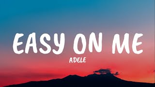 Adele  Easy On Melyrics [upl. by Aloek]