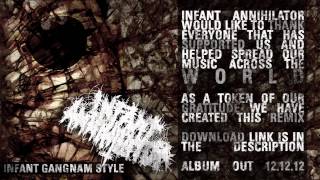 Infant Annihilator  Gangnam Style Remix OFFICIAL HD [upl. by Adiraf]