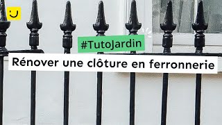 Tuto Jardin Rénover une clôture en ferronnerie [upl. by Suoivatra]