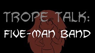 Trope Talk Five Man Band [upl. by Eioj]