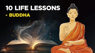 10 Life Lessons From Buddha Buddhism [upl. by Akilaz]