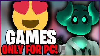 Top 5 Roblox Games That Are PC ONLY 2021 [upl. by Lesde]