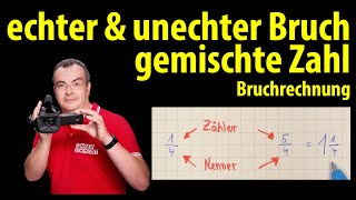 echter Bruch unechter Bruch gemischte Zahl  eine ganz ausführliche Erklärung  Lehrerschmidt [upl. by Dinesh]