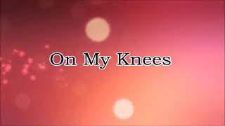 On My Knees Karaoke with lyrics [upl. by Ramal]