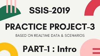 SSIS 2019  Practice Project  3  Part 1  Introduction [upl. by Cuthburt881]